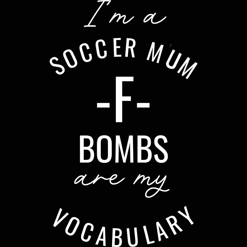 Soccer Mum Vocabulary F Bomb Football - Mens 123t Funny T-Shirt Tshirts