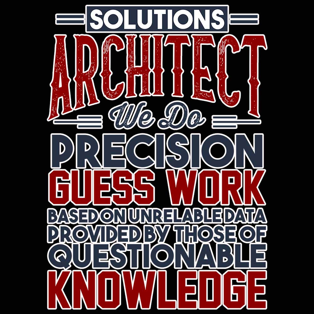 Solutions Architect We Do Precision Guess Work - Mens 123t Funny T-Shirt Tshirts