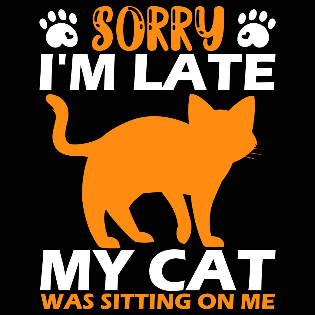 Sorry Im Late My Cat Was Sitting On Me - Mens 123t Funny T-Shirt Tshirts