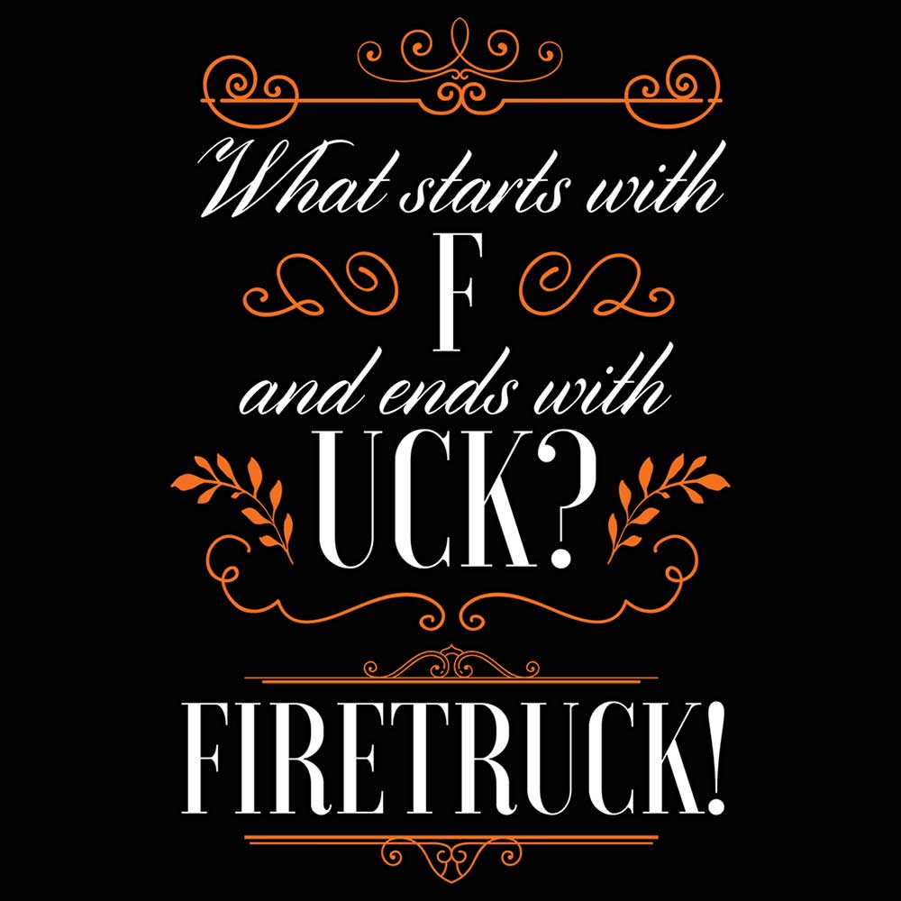 Starts With F And Ends In Uck Firetruck - Mens 123t Funny T-Shirt Tshirts