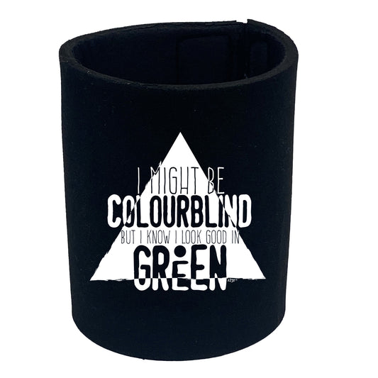 Might Be Colourblind Look Good Age Birthday In Green - Funny Stubby Holder