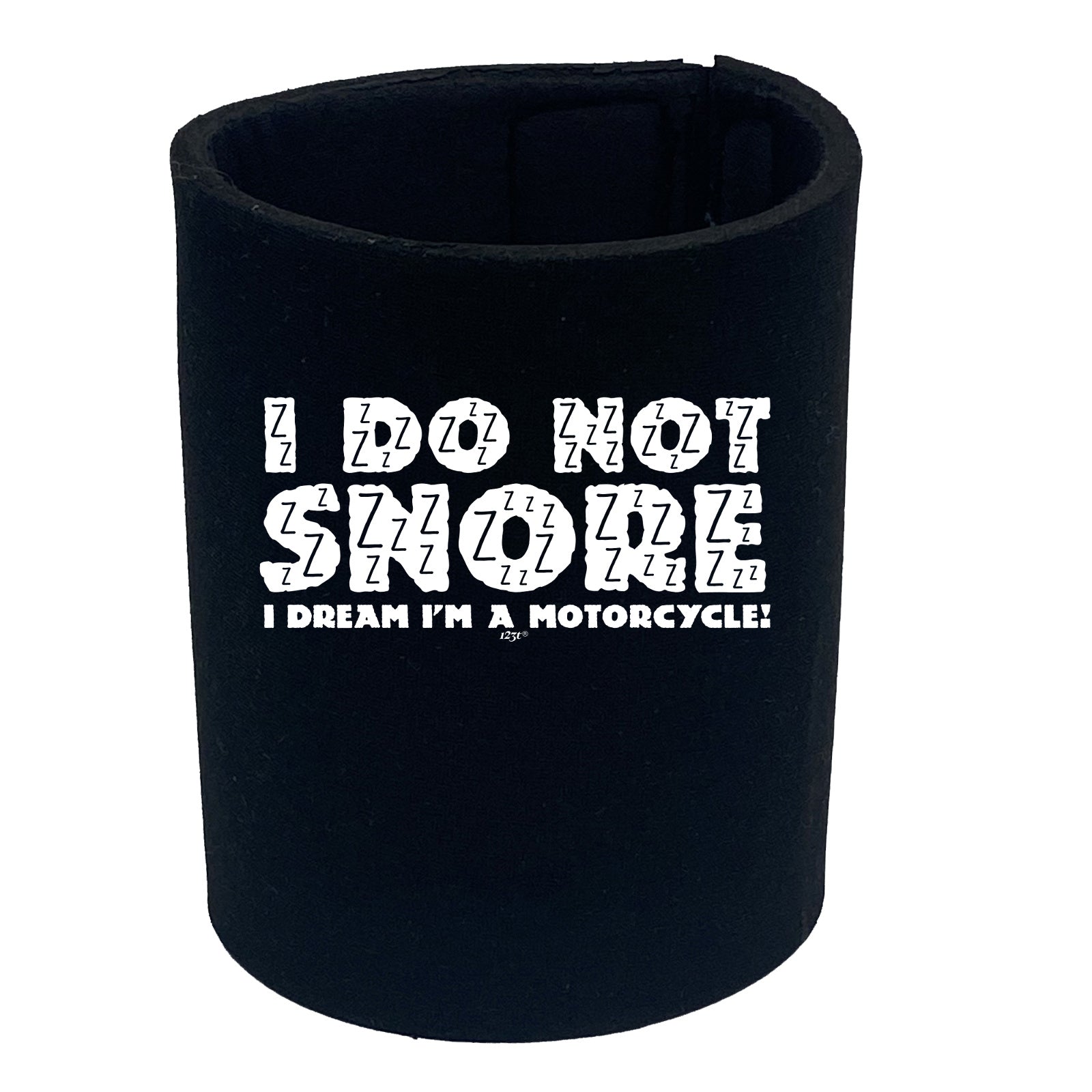 Dont Snore Dream Motorcycle - Funny Stubby Holder