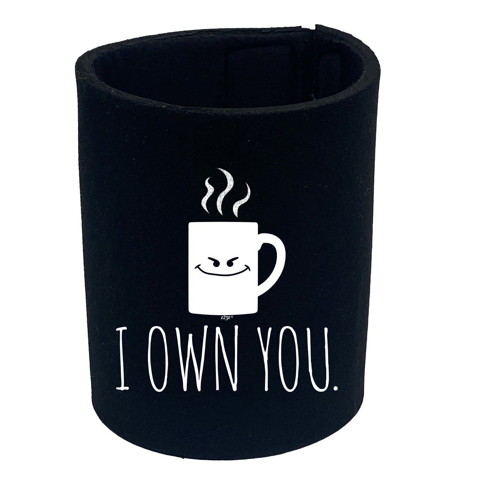 Own You Coffee - Funny Stubby Holder