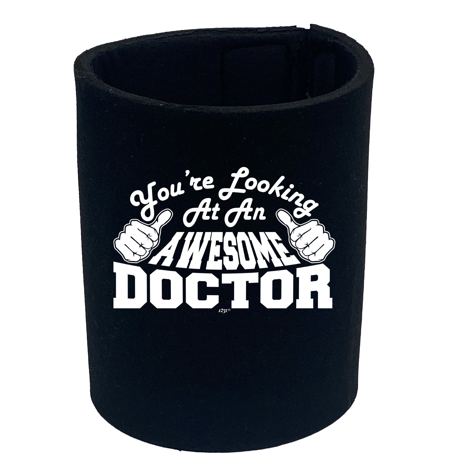 Youre Looking At An Awesome Doctor - Funny Stubby Holder