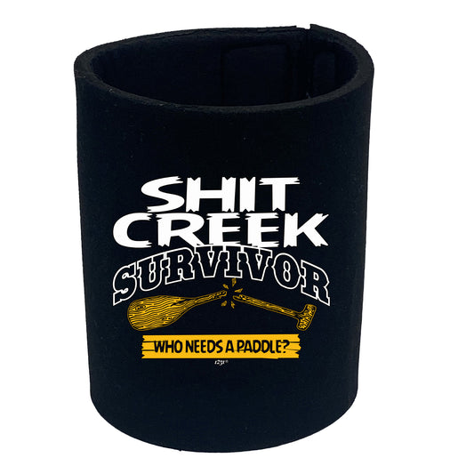 Creek Survivor Who Needs A Paddle - Funny Stubby Holder