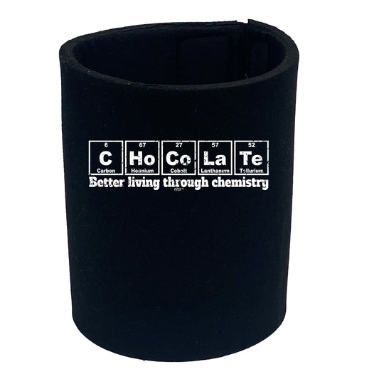 Chocolate Better Living Through Chemistry - Funny Stubby Holder