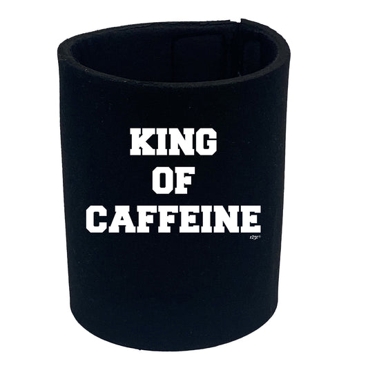 King Of Caffeine - Funny Stubby Holder