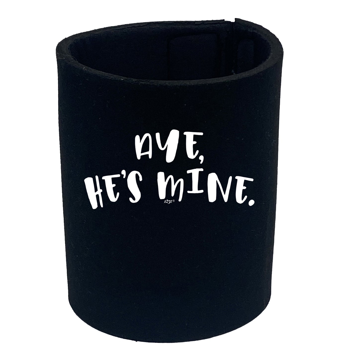 Aye Hes Mine - Funny Stubby Holder