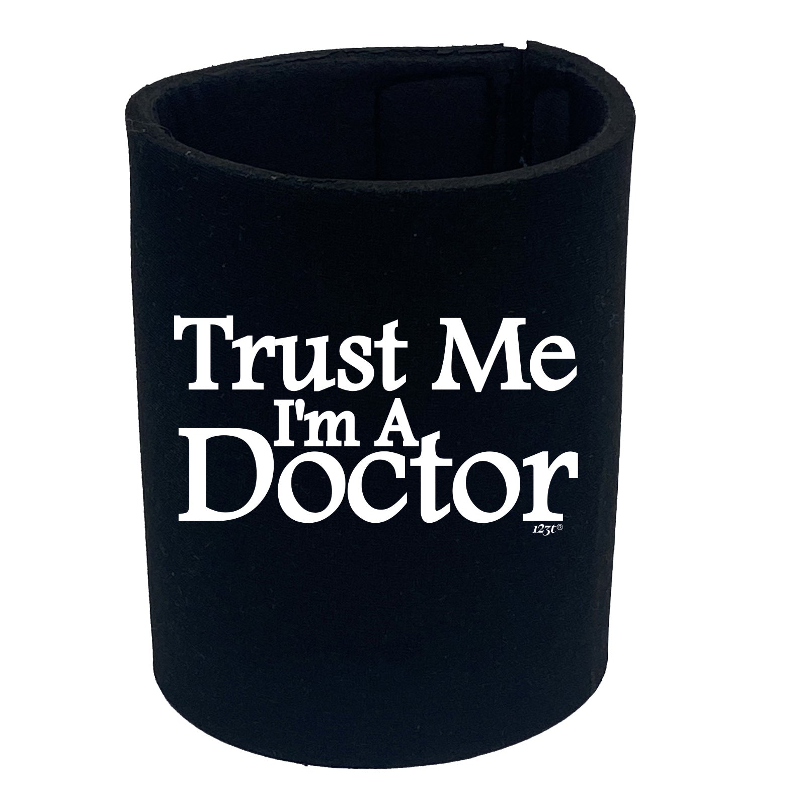 Trust Me Im A Doctor - Funny Stubby Holder