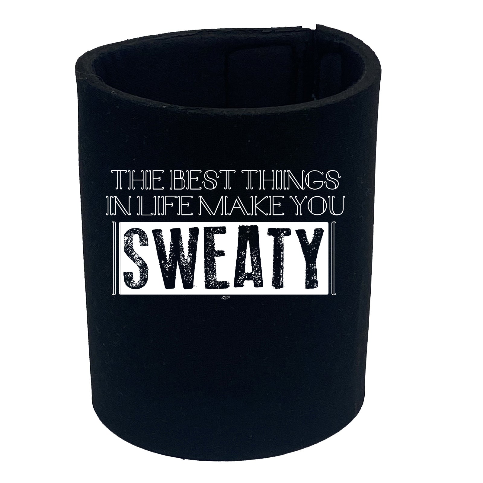 The Best Things In Life Make You Sweaty - Funny Stubby Holder