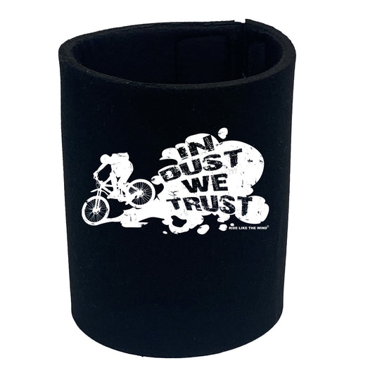 Rltw In Dust We Trust - Funny Stubby Holder