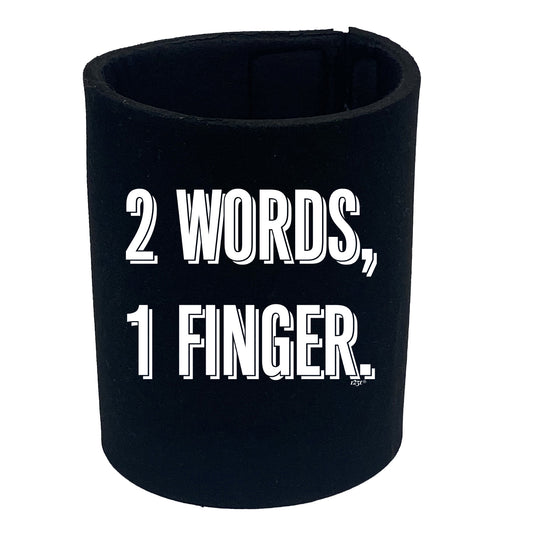 2 Words 1 Finger - Funny Stubby Holder