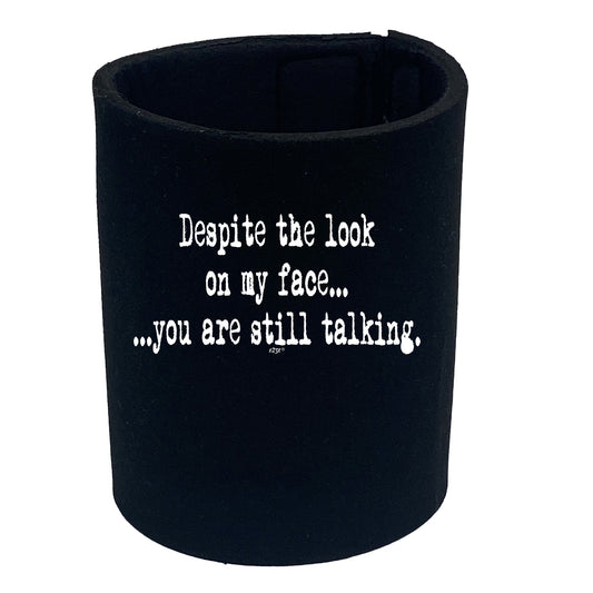 Text Despite The Look On My Face - Funny Stubby Holder