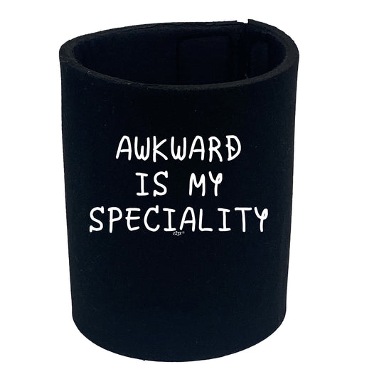 Awkward Is My Speciality - Funny Stubby Holder