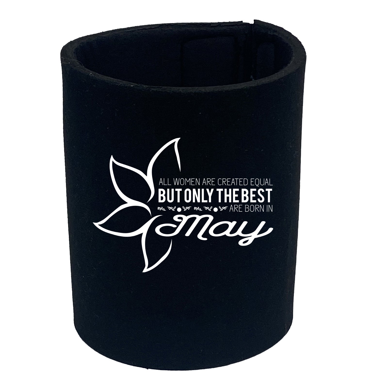 May Birthday All Women Are Created Equal - Funny Stubby Holder