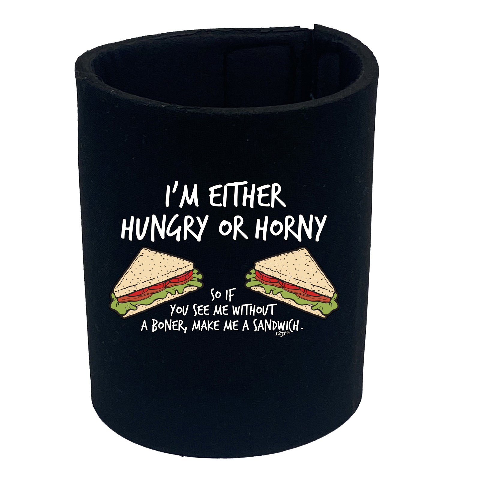 Im Either Hungry Or Horny - Funny Stubby Holder