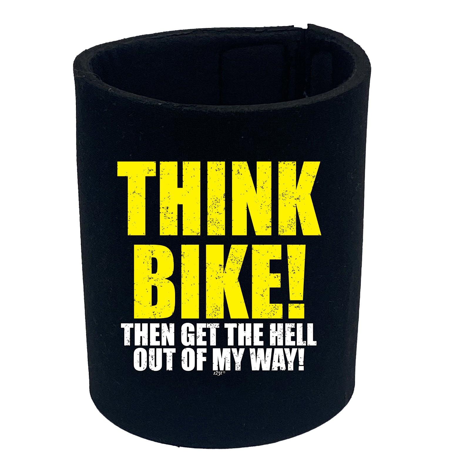 Think Bike Then Get The Hell Out Of My Way - Funny Stubby Holder