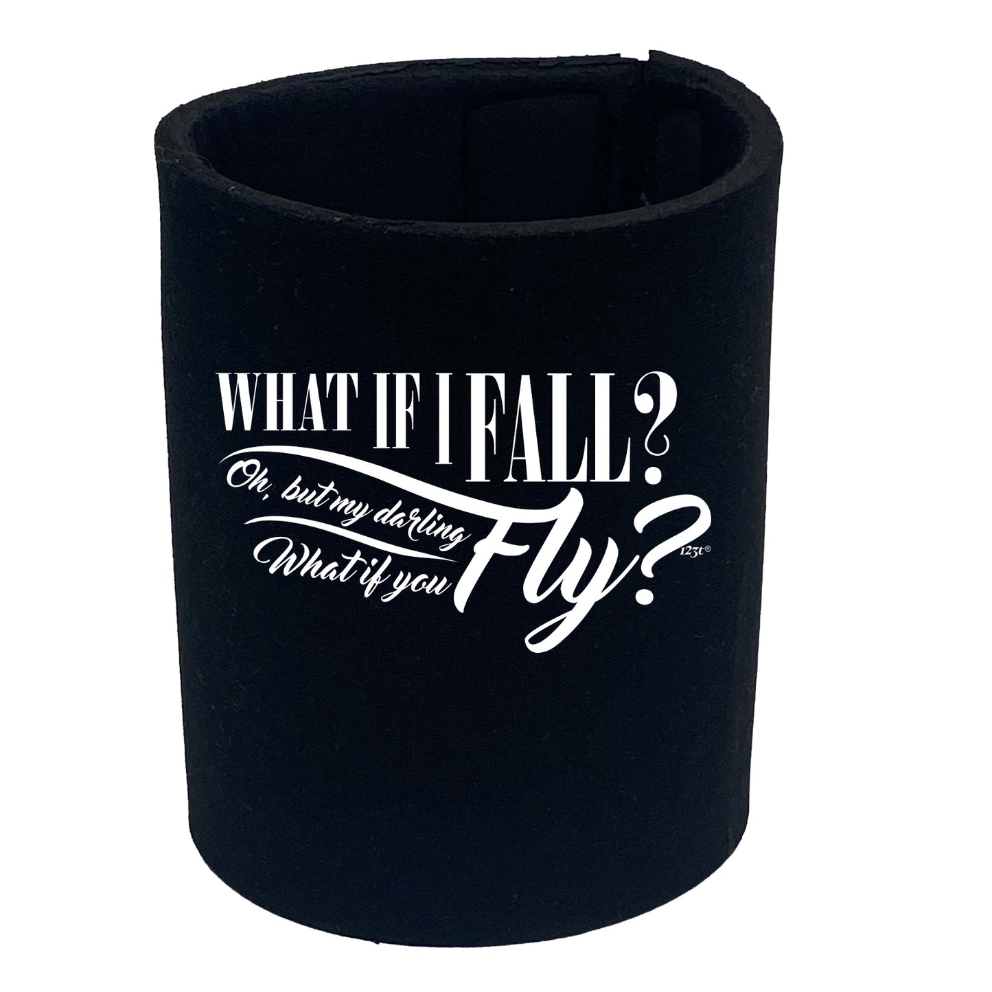 What If Fall Fly - Funny Stubby Holder