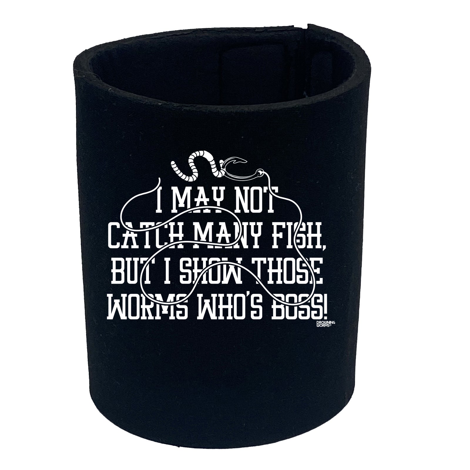 Dw I May Not Catch Many Fish But - Funny Stubby Holder