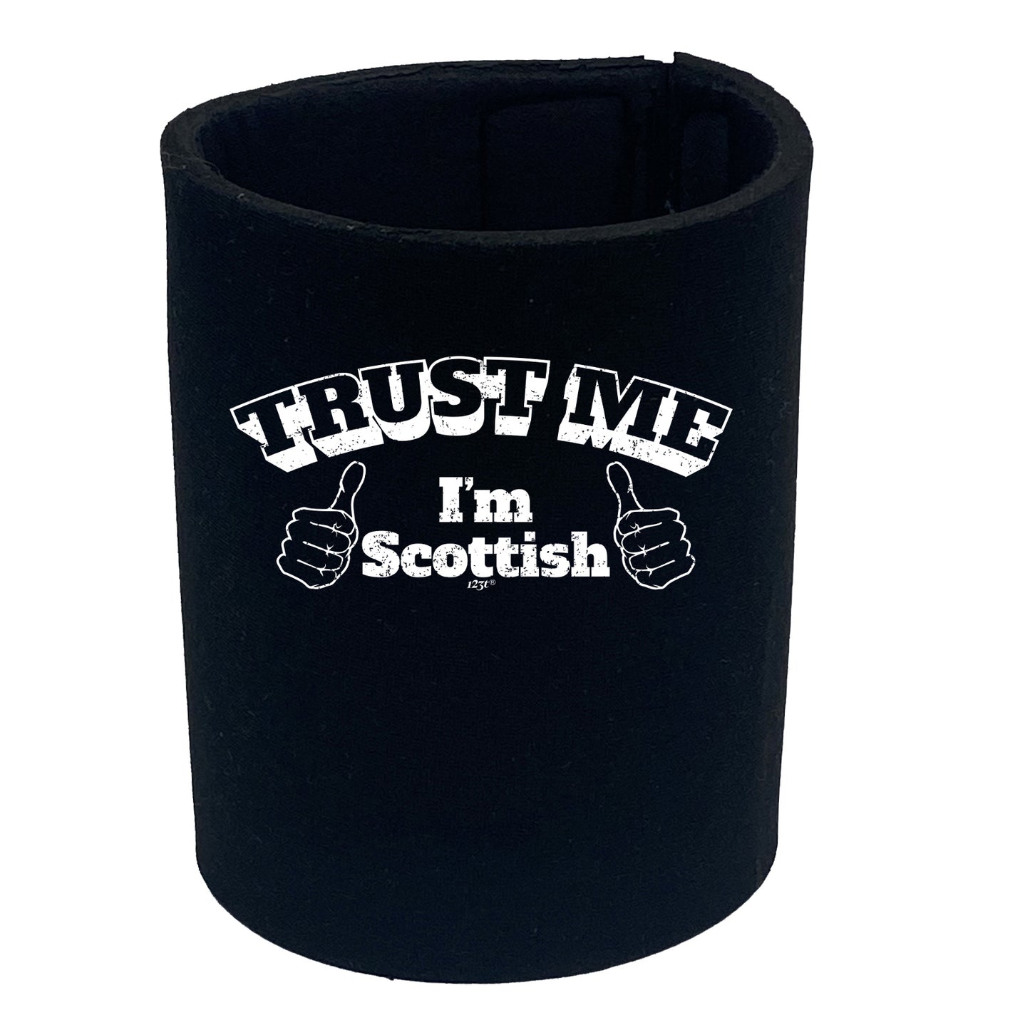 Trust Me Im Scottish - Funny Stubby Holder