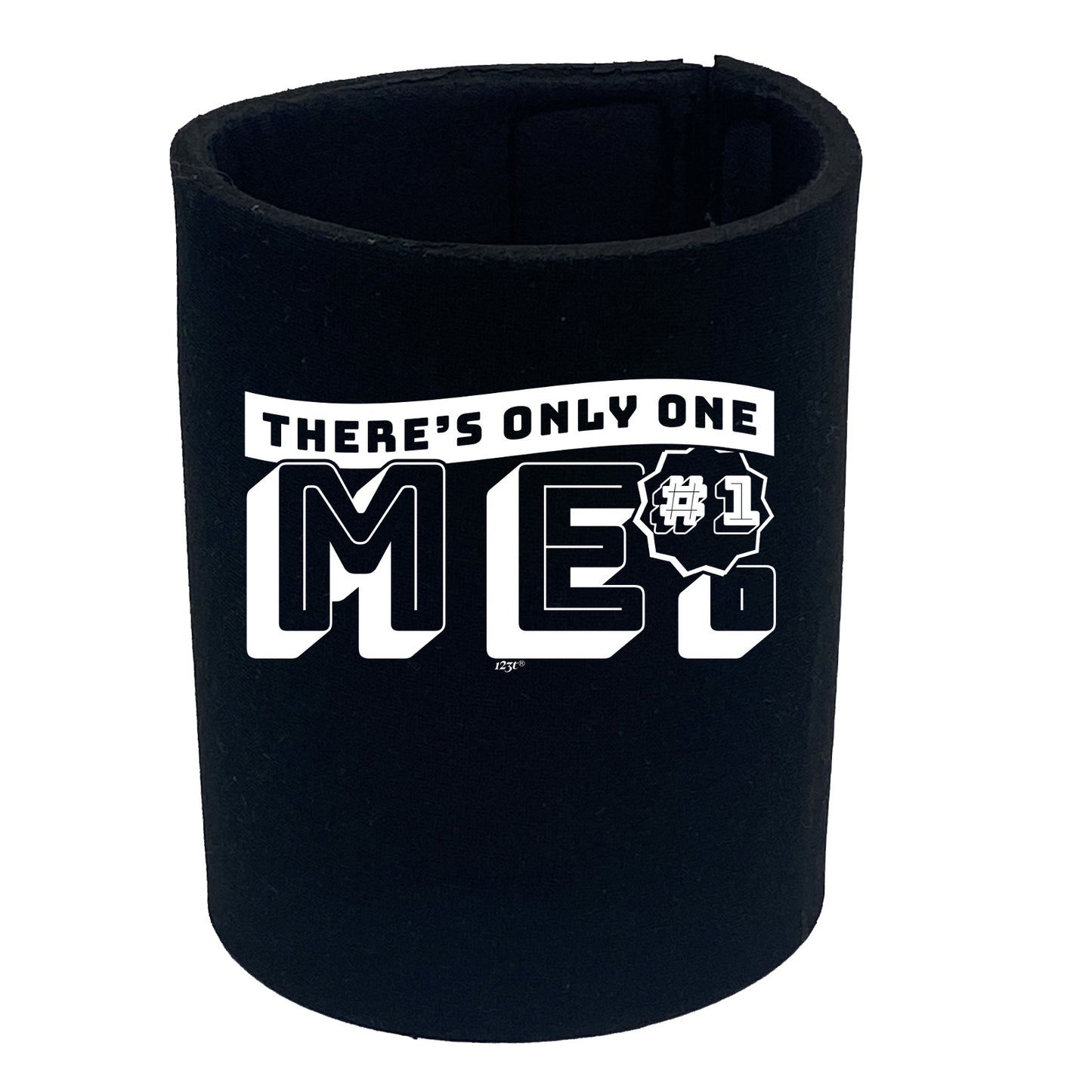 Theres Only One Me - Funny Stubby Holder
