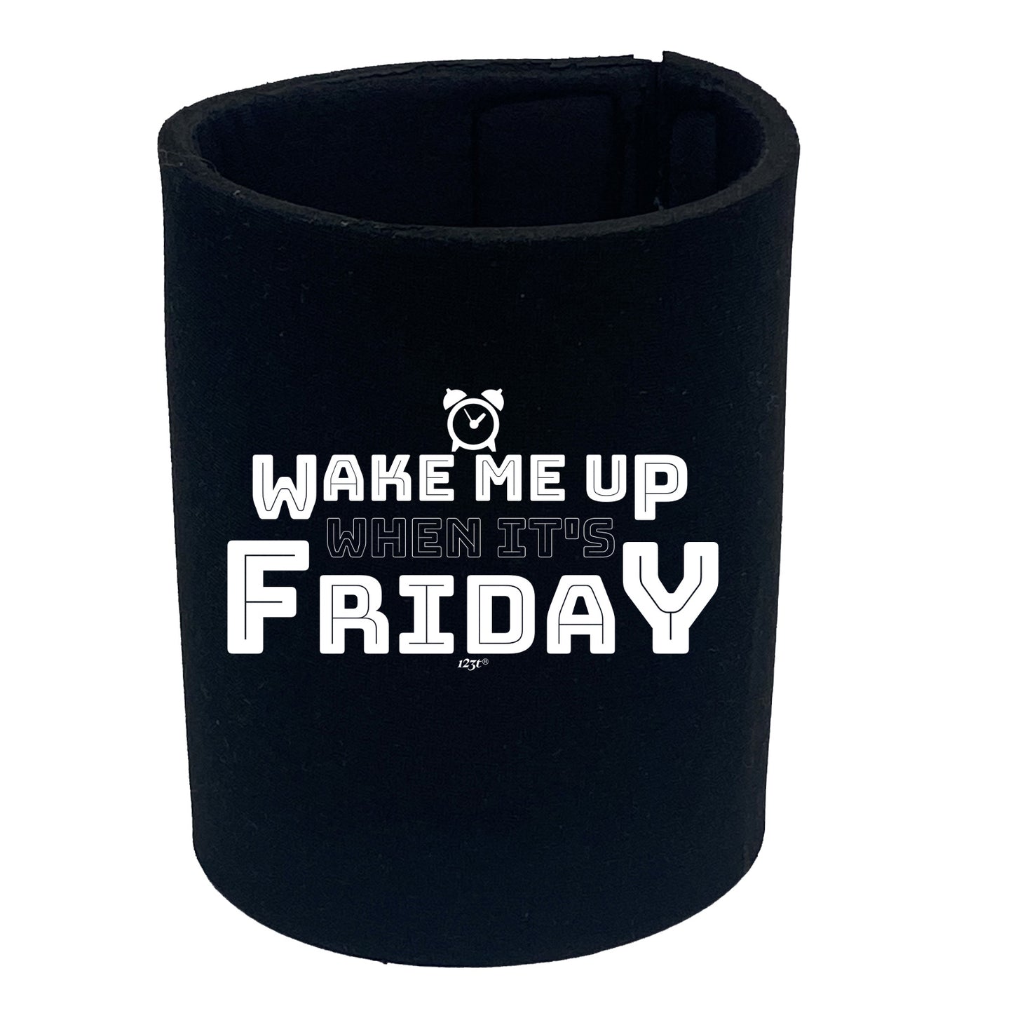Wake Me Up When Its Friday - Funny Stubby Holder