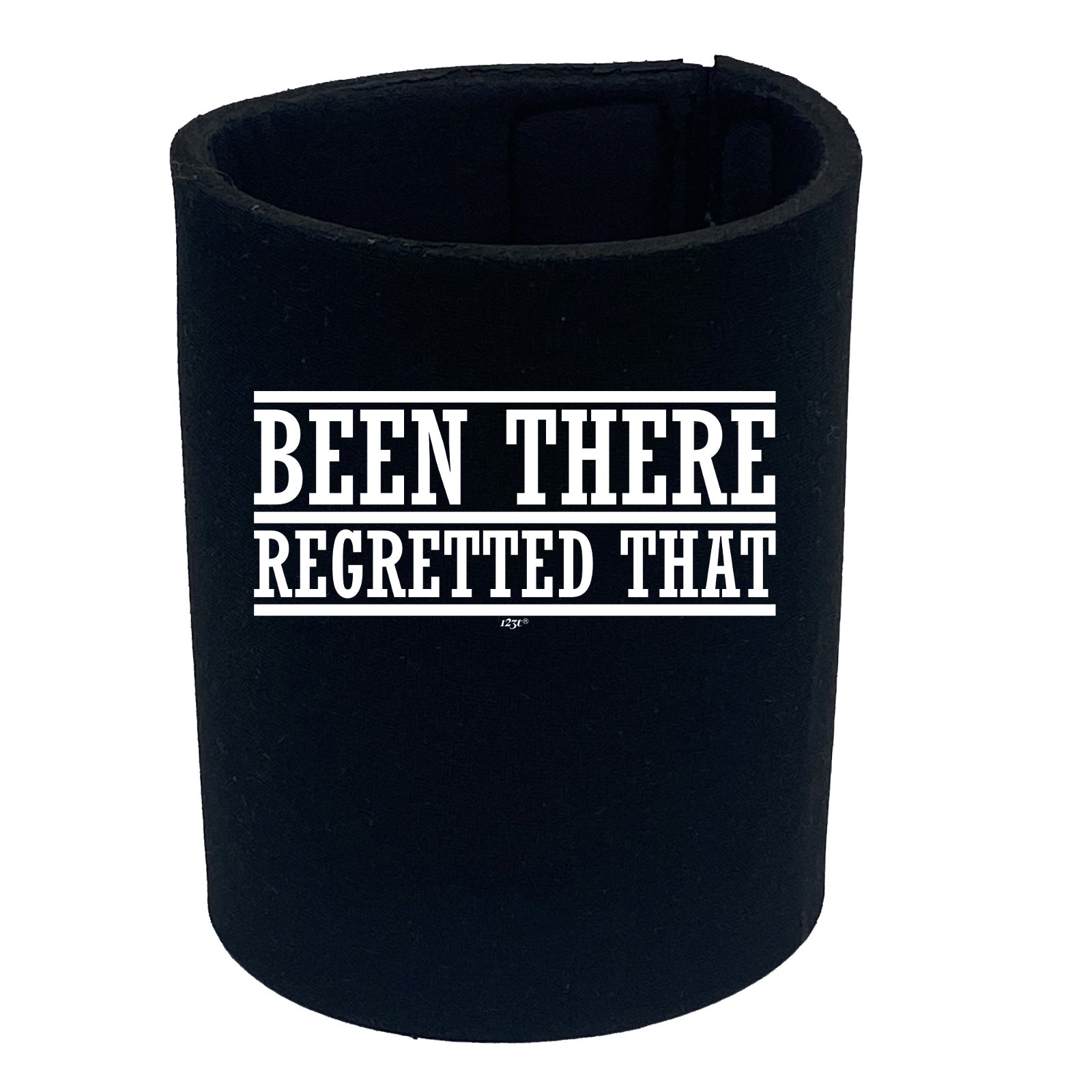 Been There Regretted That - Funny Stubby Holder