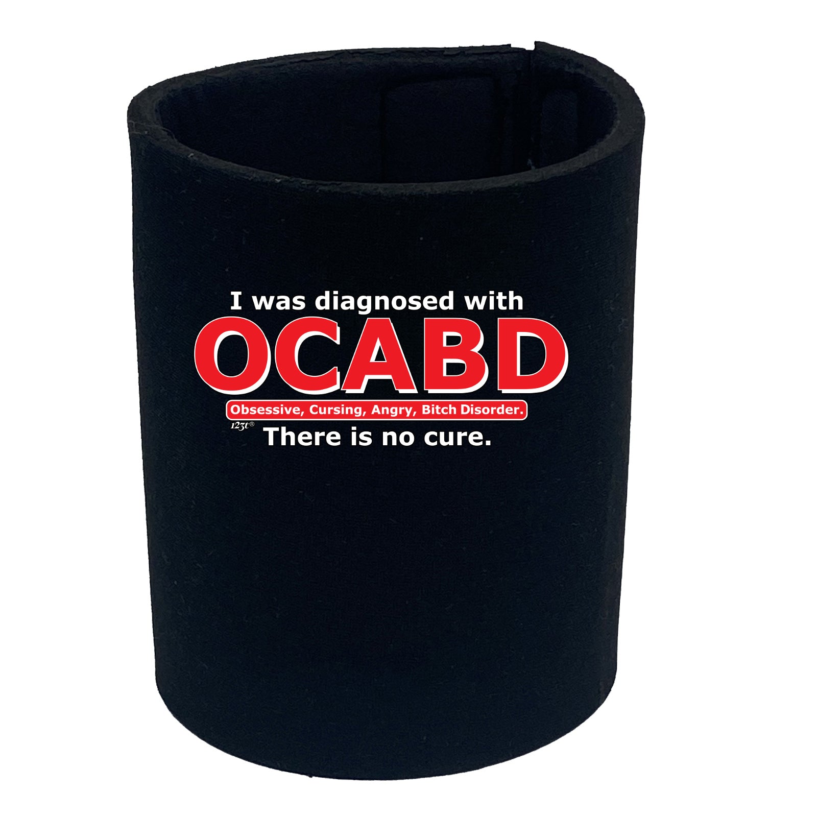 Was Diagnosed With Ocabd - Funny Stubby Holder