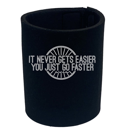 Rltw It Never Gets Easier Go Faster - Funny Stubby Holder