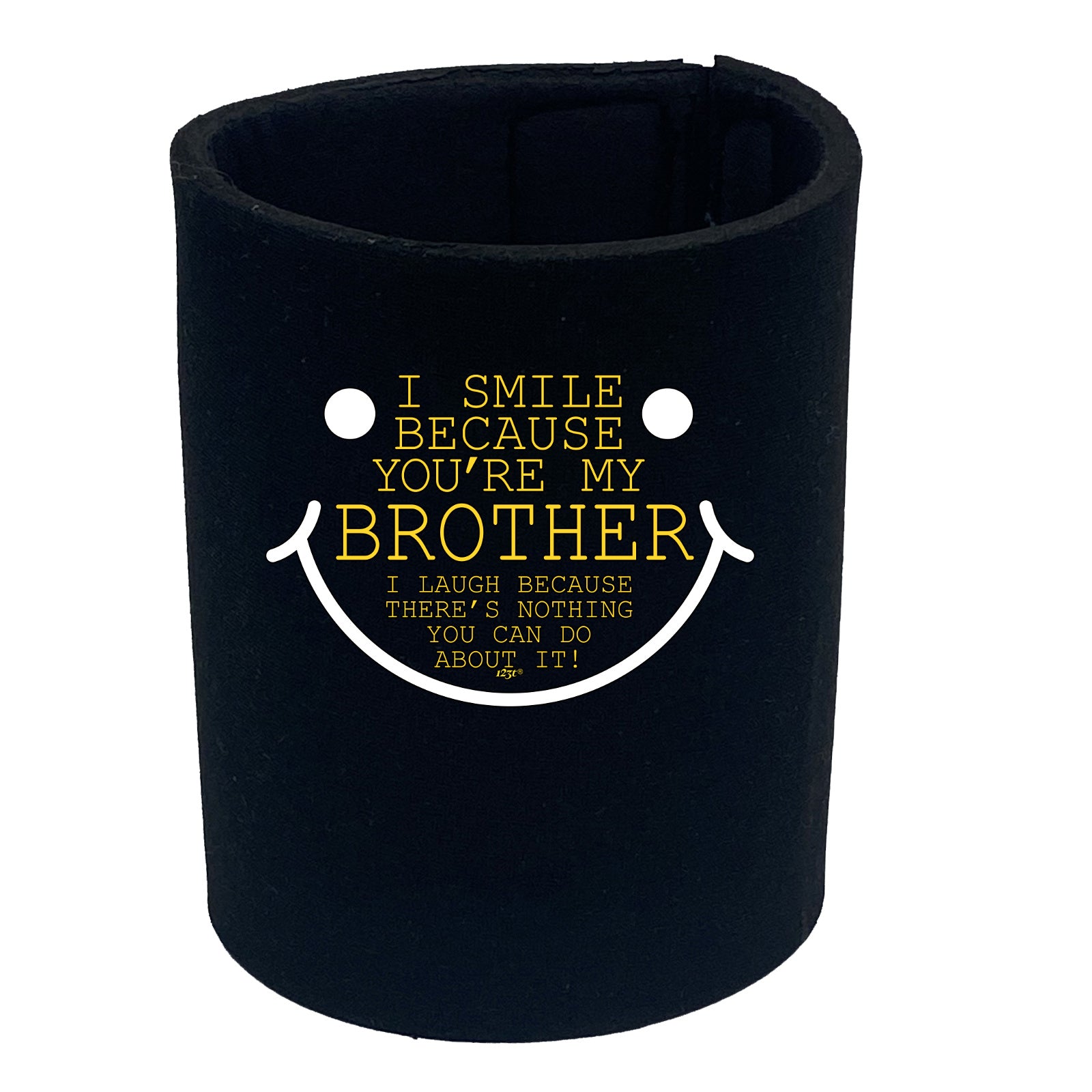 Smile Because Youre My Brother - Funny Stubby Holder