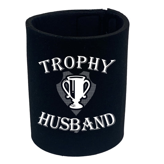 Trophy Husband - Funny Stubby Holder