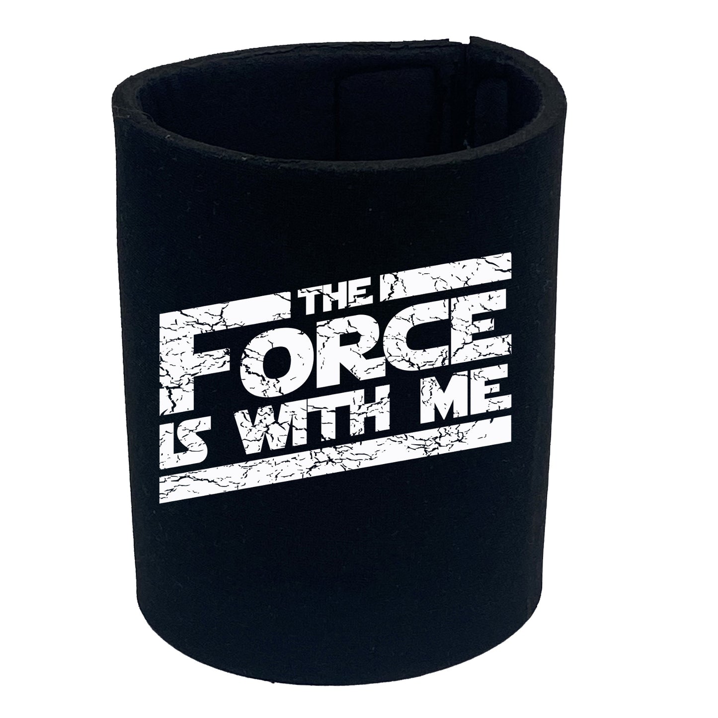 The Force Is With Me - Funny Stubby Holder