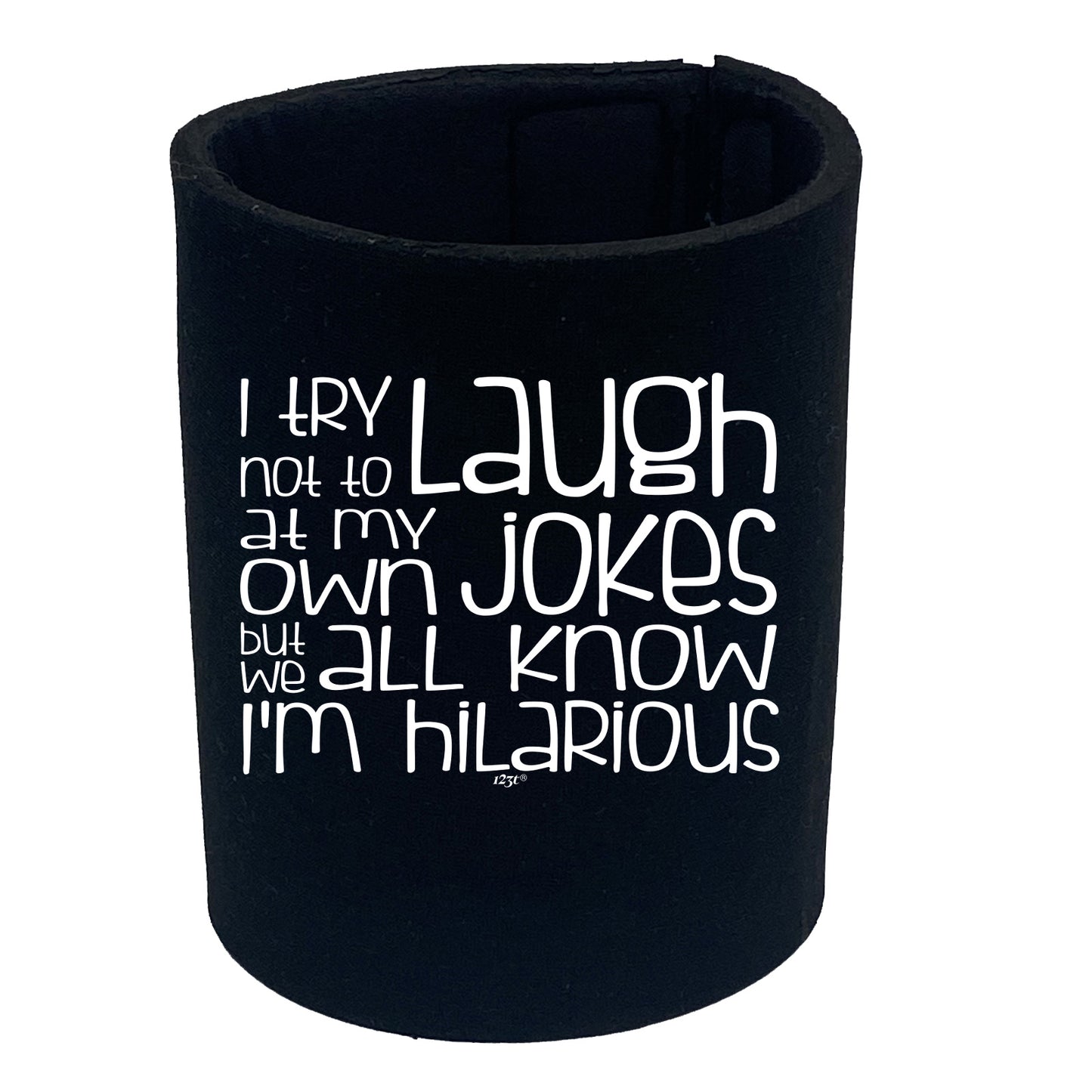 Try Not To Laugh At My Own Jokes - Funny Stubby Holder