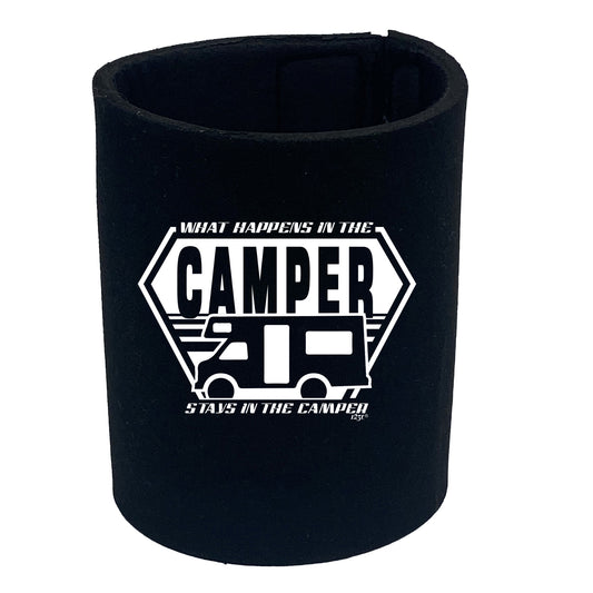 What Happens In The Camper Stays In The Camper - Funny Stubby Holder