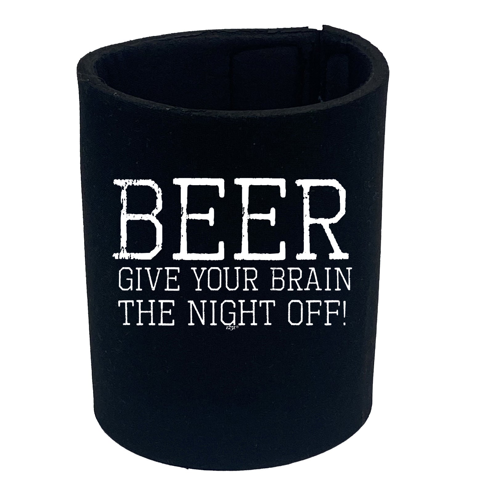 Beer Give Your Brain The Night Off - Funny Stubby Holder