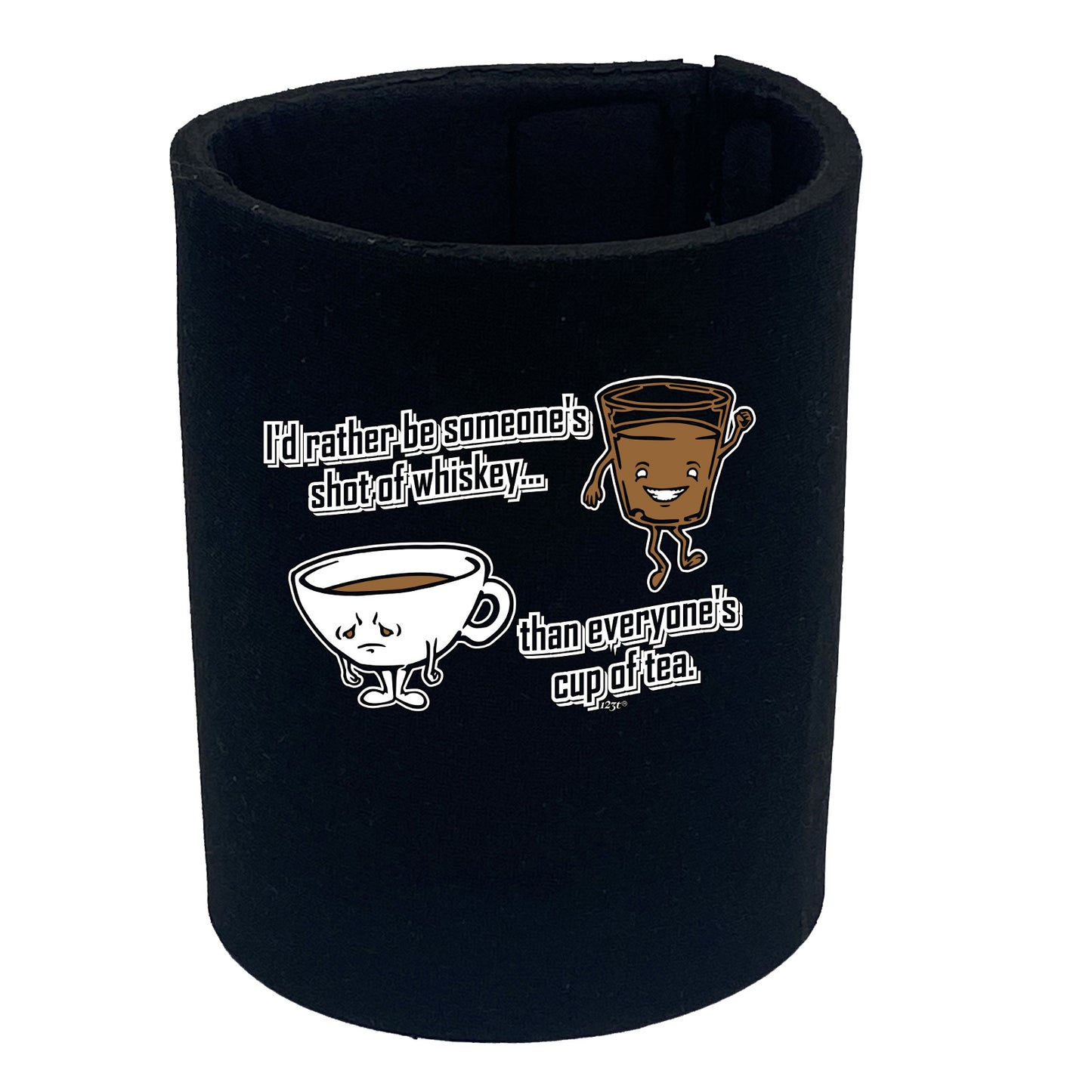 Id Rather Be Someones Shot Of Whiskey - Funny Stubby Holder