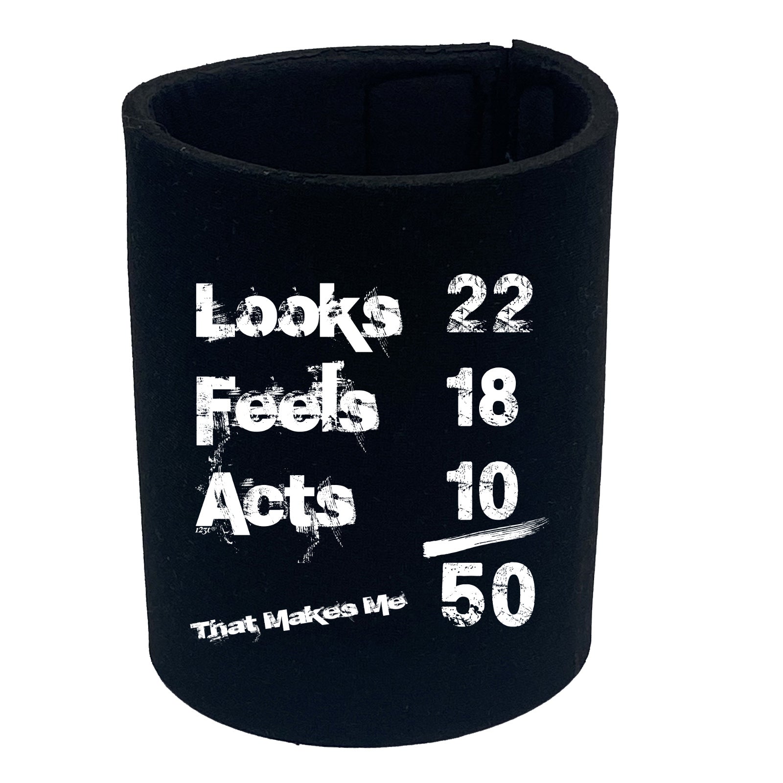 Looks Acts Feels 50 - Funny Stubby Holder