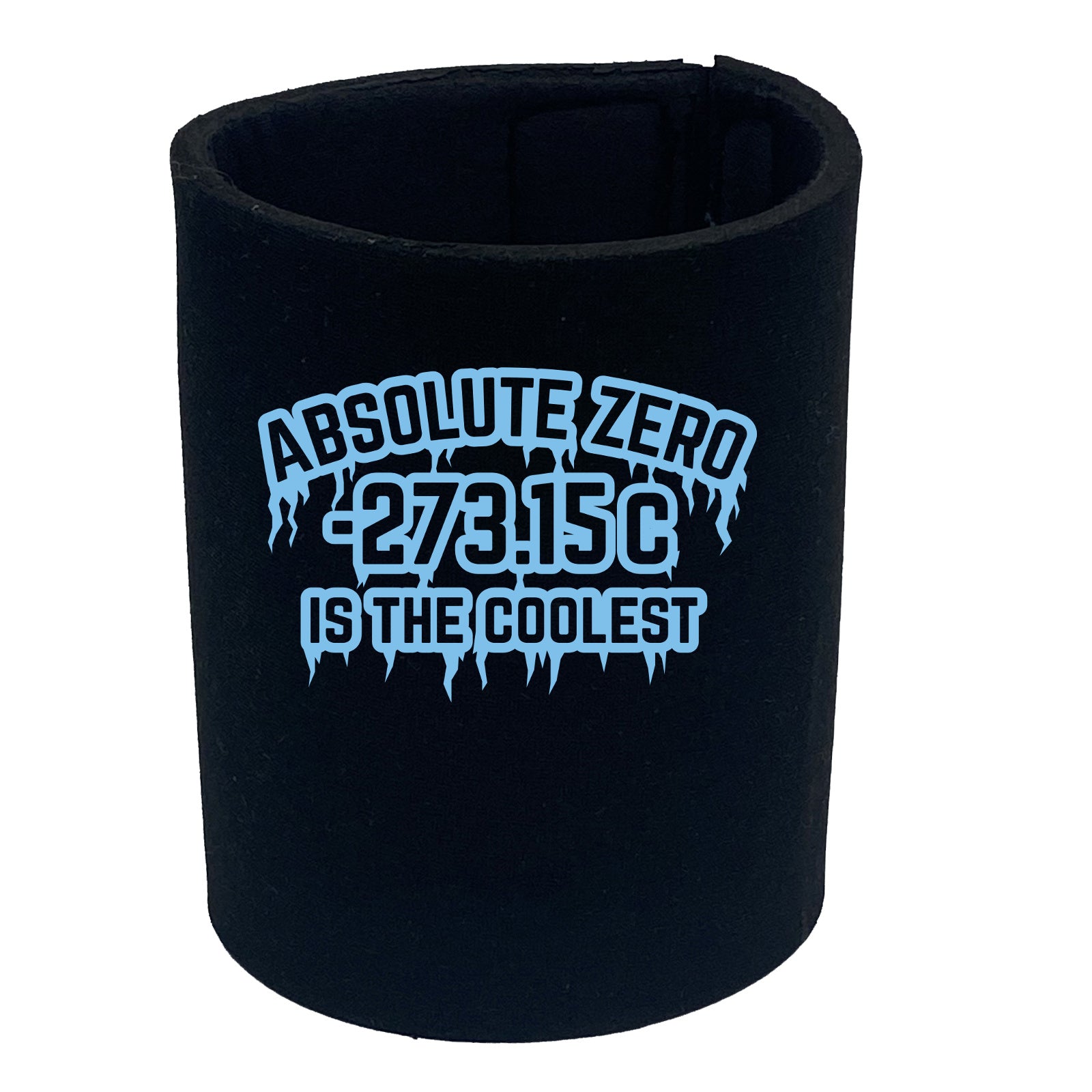 Absolute Zero Is The Coolest - Funny Stubby Holder