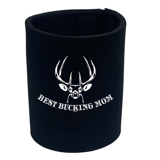 Best Bucking Mom Mother - Funny Stubby Holder