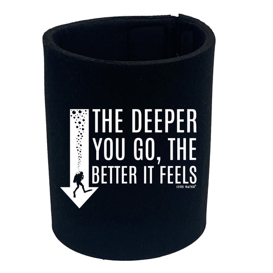 Ow The Deeper Better Feels - Funny Stubby Holder