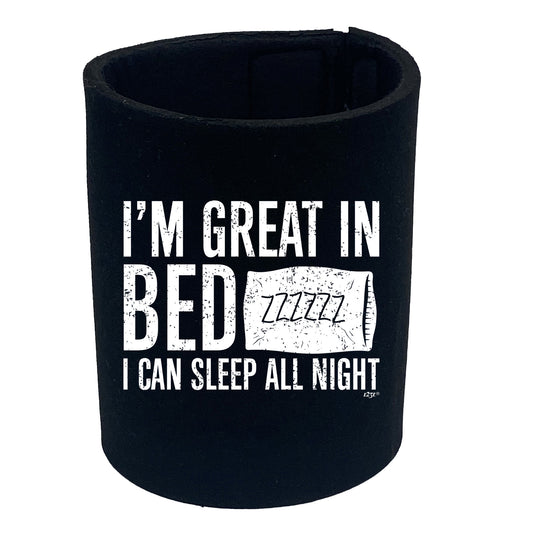 Im Great In Bed - Funny Stubby Holder