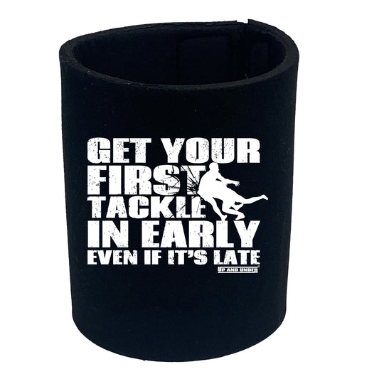 Uau Get Your First Tackle In Early - Funny Stubby Holder