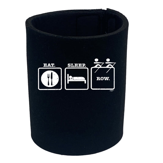 Eat Sleep Row - Funny Stubby Holder