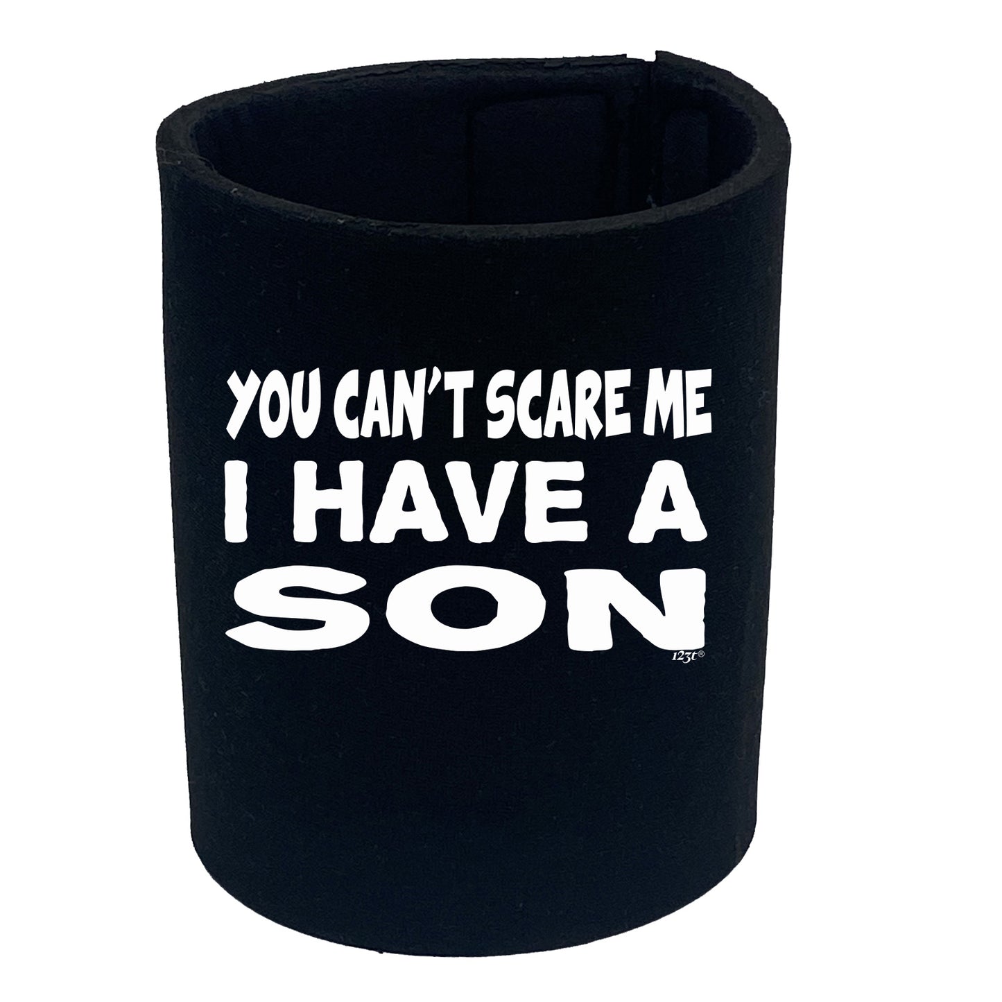 You Cant Scare Me Have A Son - Funny Stubby Holder