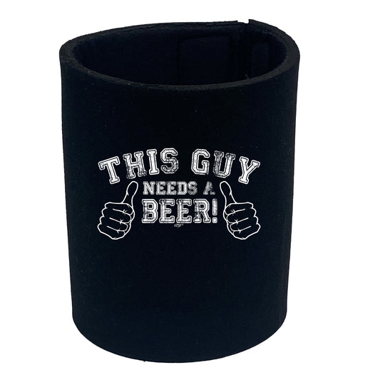 This Guy Needs A Beer - Funny Stubby Holder