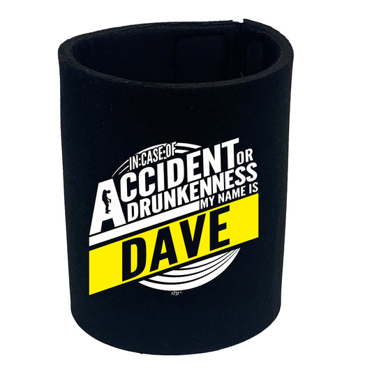 In Case Of Accident Or Drunkenness Dave - Funny Stubby Holder