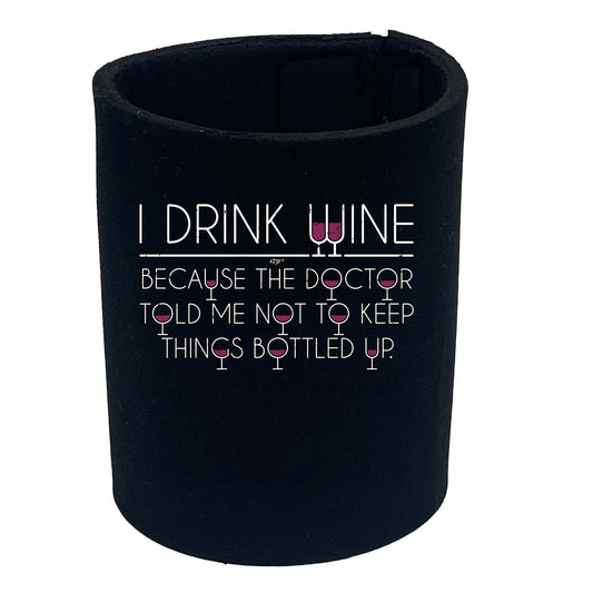 Drink Wine Doctor Bottled Up - Funny Stubby Holder