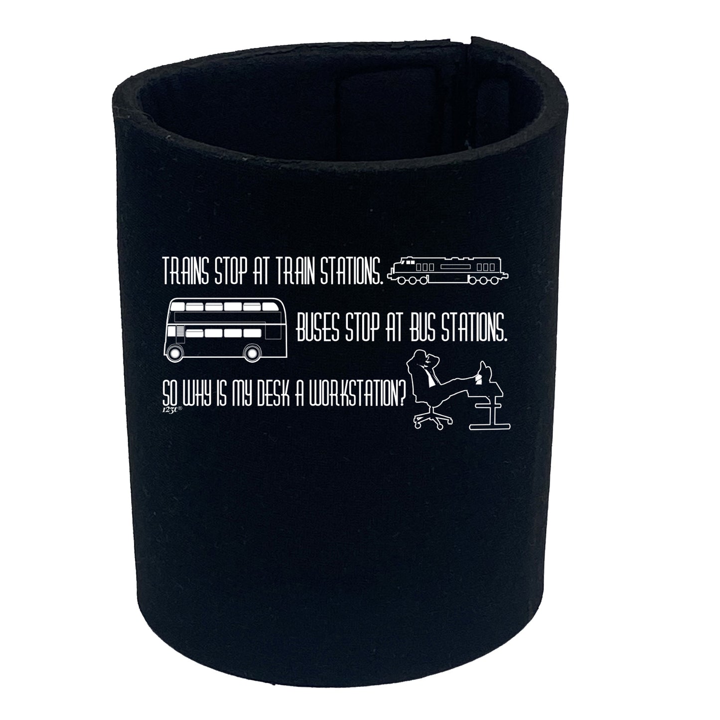 Trains Stop At Train Stations Workstation - Funny Stubby Holder