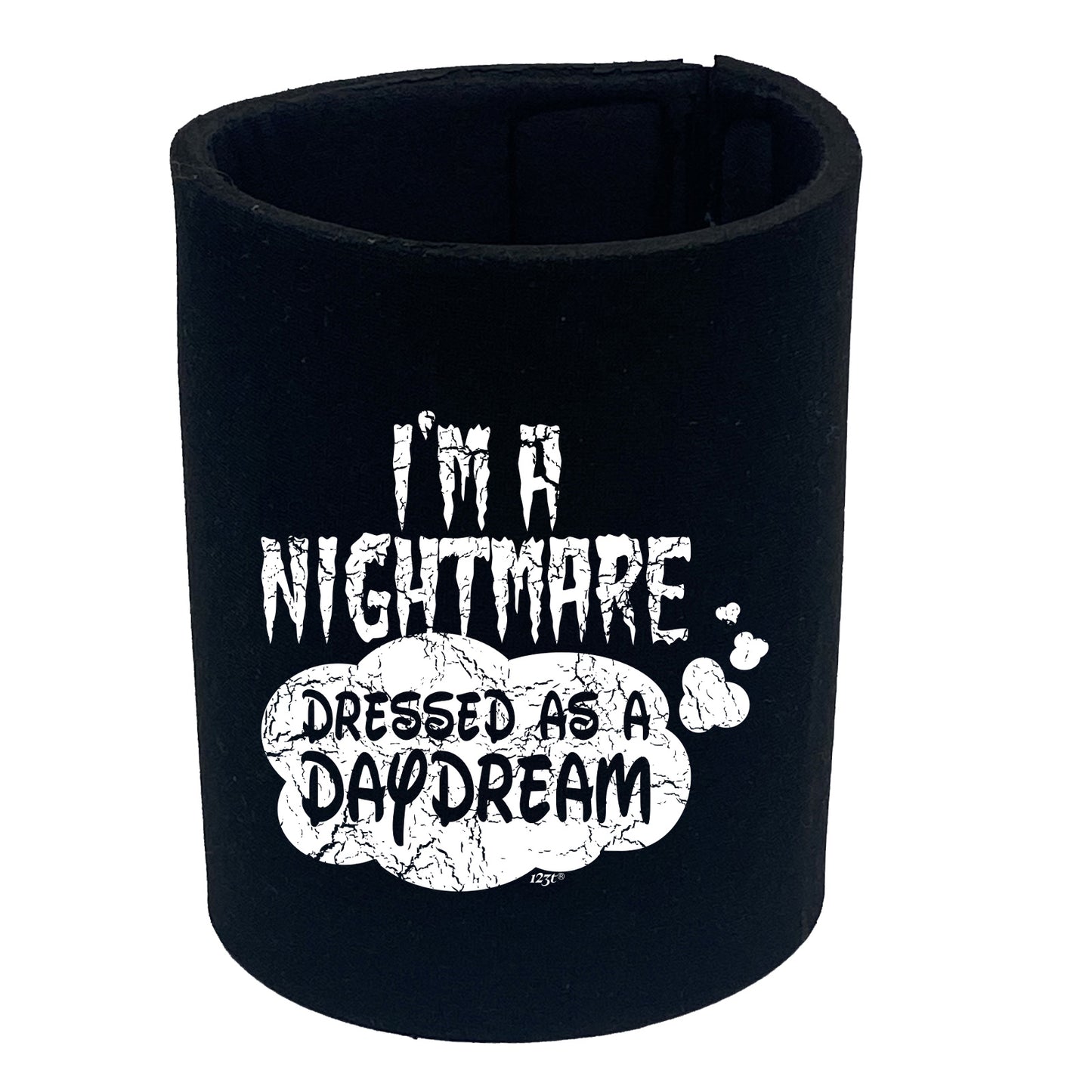 Im A Nightmare Dressed As A Daydream - Funny Stubby Holder