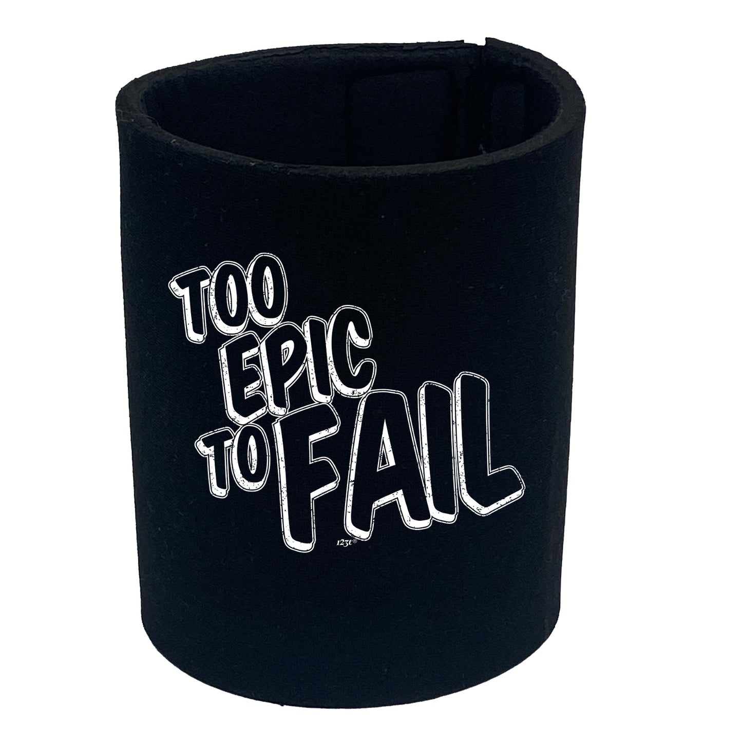 Too Epic To Fail - Funny Stubby Holder